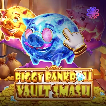 Piggy Bankroll: Vault Smash